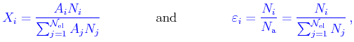 $\displaystyle \color{blue} {\color{blue}X_i} = \displaystyle \frac{A_i N_i}{\su...
...}{N_{\rm a}}=\displaystyle \frac{N_i}{\sum_{j=1}^{\mathcal{N}_{\rm el}} N_j} ,$